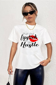 Put your Lipstick On And Hustle